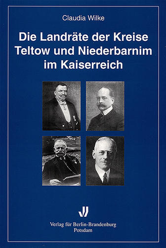 Die Landräte der Kreise Teltow und Niederbarnim im Kaiserreich