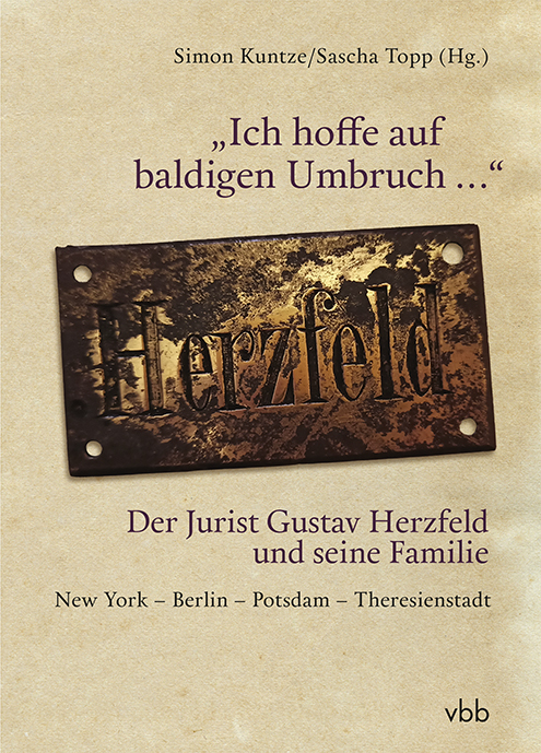 „Ich hoffe auf baldigen Umbruch …“ Der Jurist Gustav Herzfeld und seine Familie