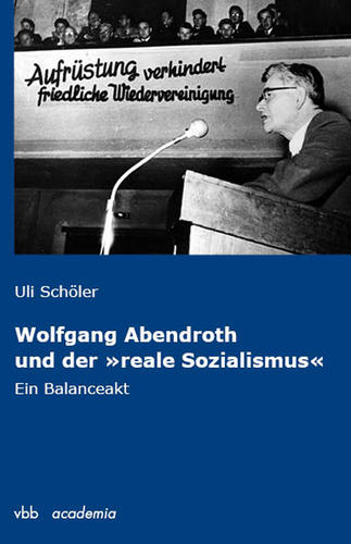 Wolfgang Abendroth und der „reale Sozialismus“
